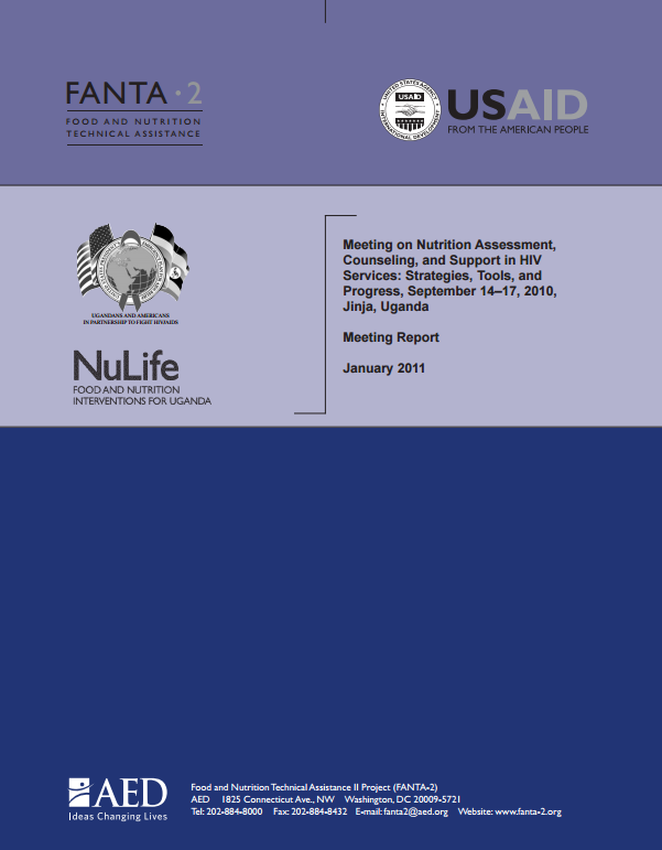 Download Resource: Meeting Report: Meeting on Nutrition Assessment, Counseling, and Support in HIV Services: Strategies, Tools, and Progress, September 14–17, 2010, Jinja, Uganda