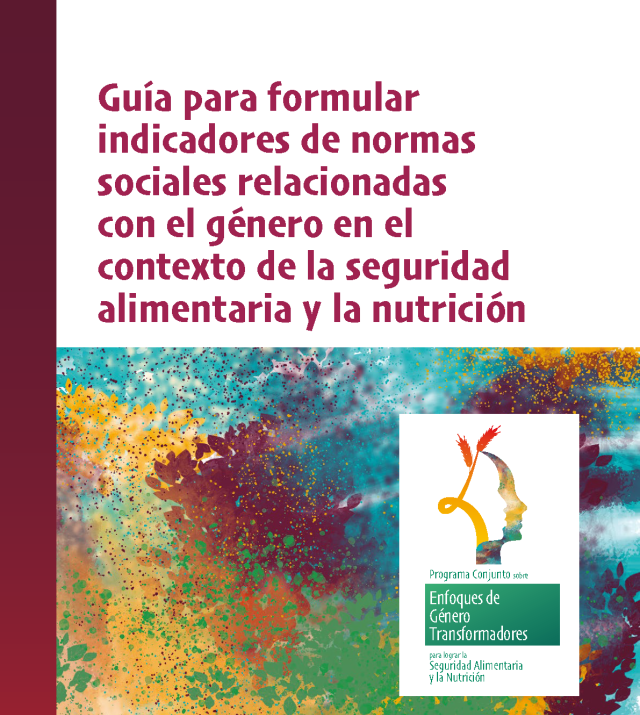 Cover page for Guía para formular indicadores de normas sociales relacionadas con el género en el contexto de la seguridad alimentaria y la nutrición