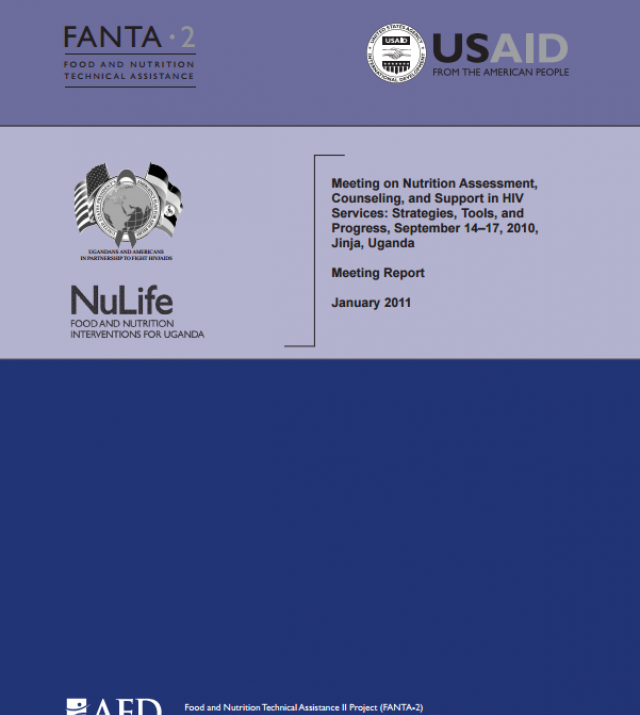 Download Resource: Meeting Report: Meeting on Nutrition Assessment, Counseling, and Support in HIV Services: Strategies, Tools, and Progress, September 14–17, 2010, Jinja, Uganda
