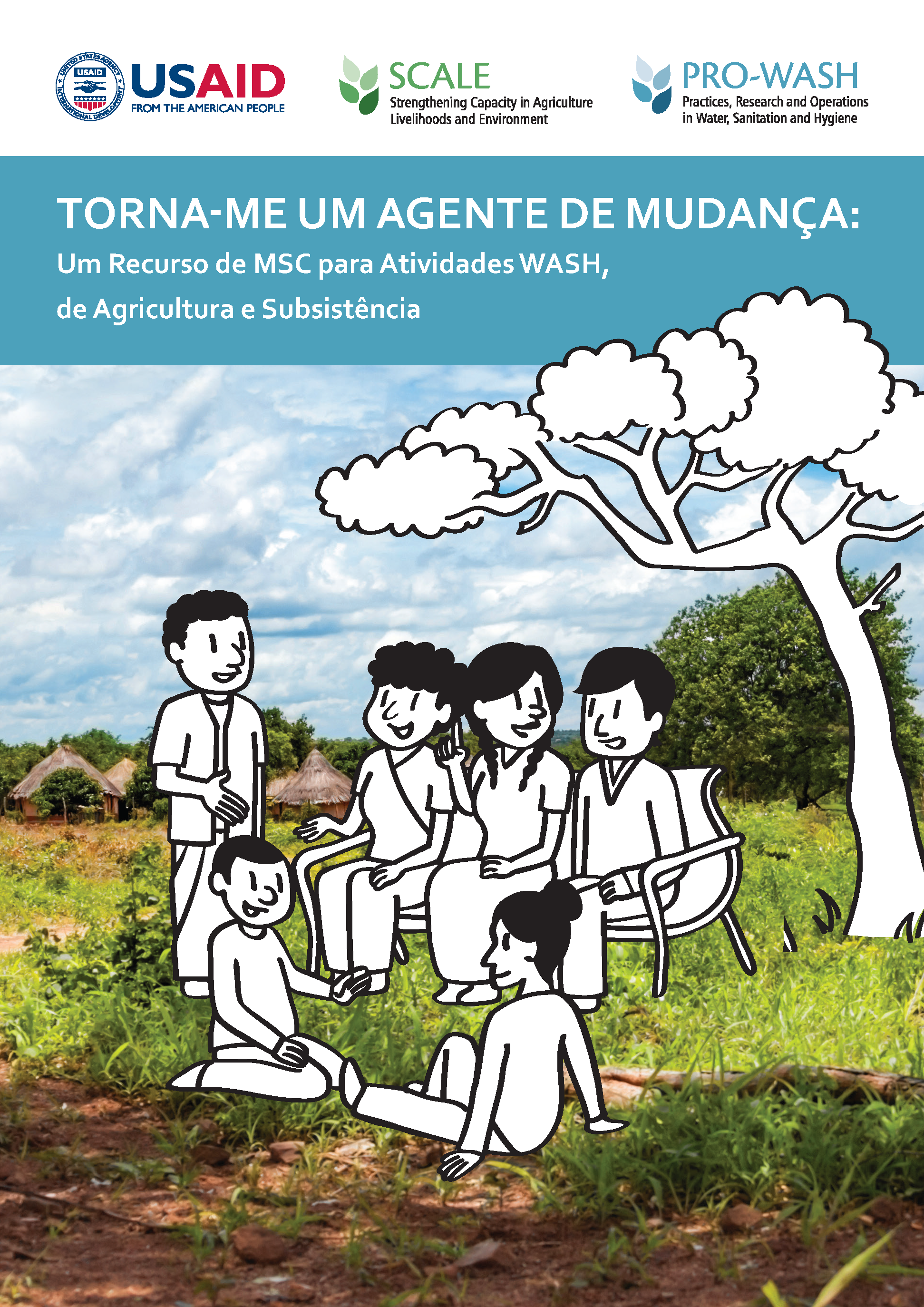 Cover page for Torna-Me Um Agente de Mudança: Um Recurso de MSC para Atividades WASH, de Agricultura e Subsistência
