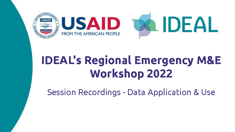Graphique promotionnel avec les logos USAID et IDEAL avec texte Enregistrements de session 2022 de l'atelier régional de S&E d'urgence d'IDEAL - Application et utilisation des données