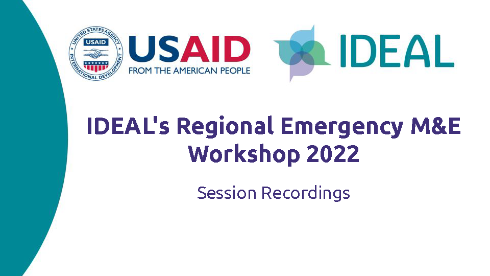 Graphique promotionnel avec les logos USAID et IDEAL avec texte Enregistrements de session 2022 de l'atelier régional de S&E d'urgence d'IDEAL