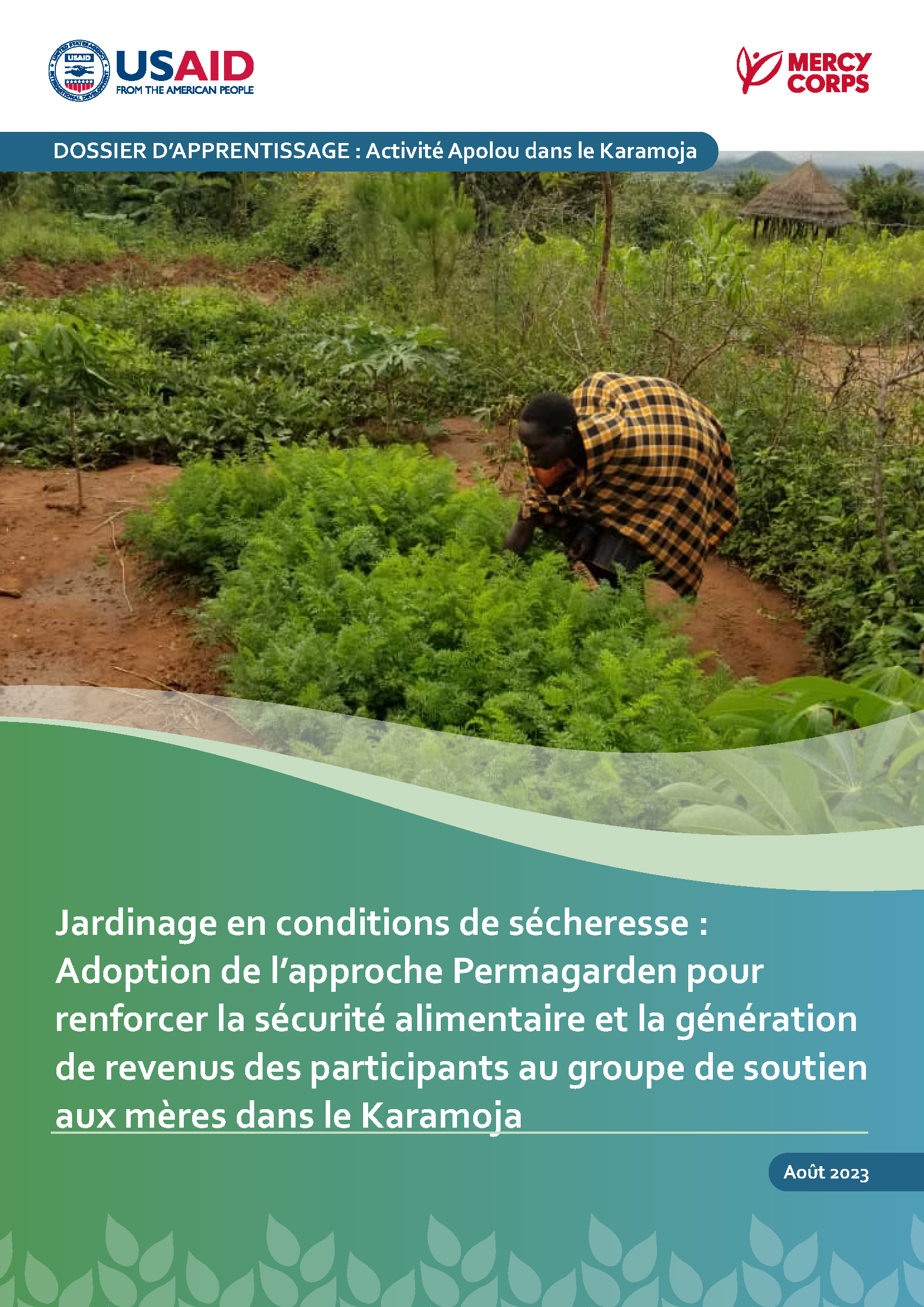 Page couverture de Jardinage en conditions de sécheresse Adoption de l'approche Permagarden pour renforcer la sécurité alimentaire et la génération de revenus des participants au groupe de soutien aux mères dans le Karamoja