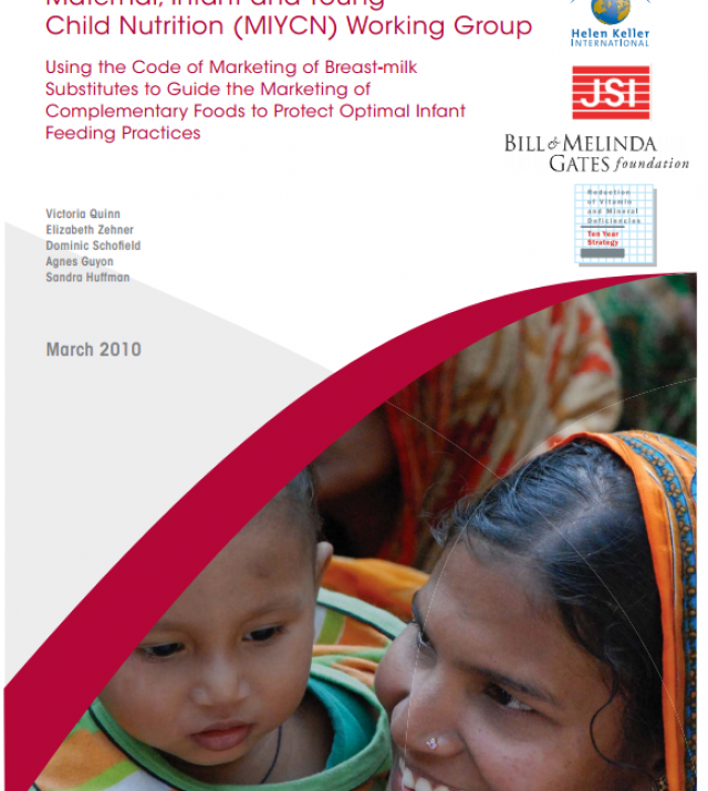 Download Resource: Maternal, Infant and Young Child Nutrition (MIYCN) Working Group: Using the Code of Marketing of Breast-milk Substitutes to Guide the Marketing of Complementary Foods to Protect Optimal Infant Feeding Practices